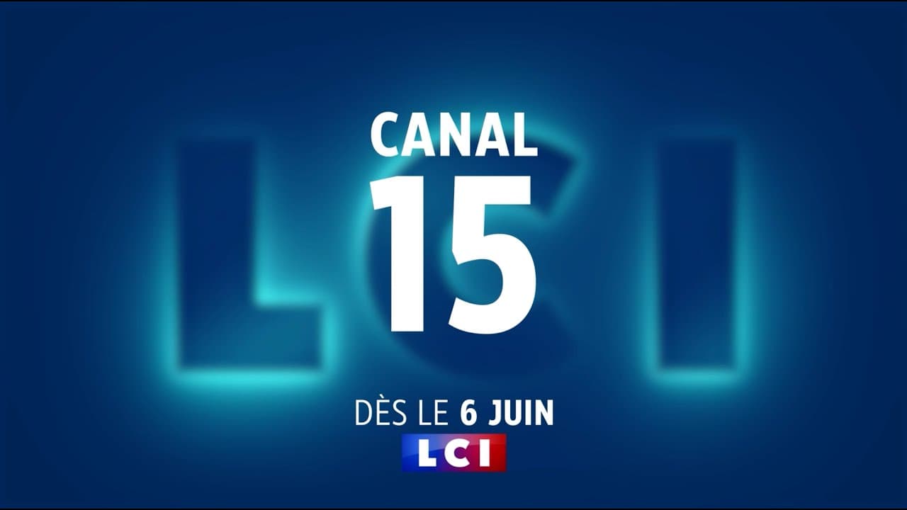 Le 6 juin, LCI arrive sur la 15